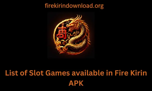 List-of-Slot-Games-available-in-Fire-Kirin-APK